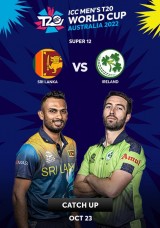ICC Men’s T20 Cricket World Cup 2022 Super 12 –Sri Lanka VS Ireland Catch Up